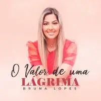 Download Bruna Lopes – O Valor de uma Lágrima (2021) (Playback) [Mp3 Gospel] via Torrent