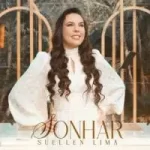 Download Suellen Lima - Sonhar (2021) [Mp3 Gospel] via Torrent