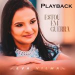 Download Eva Vilma - Estou Em Guerra (Playback) (2022) [Mp3 Gospel] via Torrent