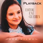 Download Eva Vilma - Estou Em Guerra (Playback) (2022) [Mp3 Gospel] via Torrent