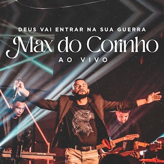 Download Max Do Corinho - Deus Vai Entrar Na Sua Guerra (2021) [Mp3 Gospel] via Torrent