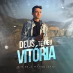 Download Vinicius Marquezani - Deus Te Deu Vitória (2022) [Mp3 Gospel] via Torrent