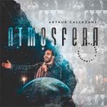 Download Arthur Callazans - CD Atmosfera (2021) [Mp3 Gospel] via Torrent