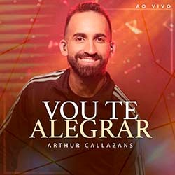 Download Arthur Callazans - CD Vou Te Alegrar (Ao Vivo) (2020) [Mp3 Gospel] via Torrent