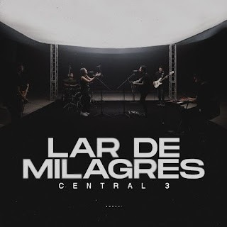 Download Central 3 - Lar De Milagres  [Mp3 Gospel] via Torrent
