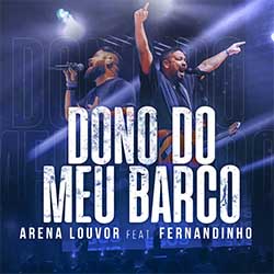 Download Arena Louvor e Fernandinho - Dono do Meu Barco (2021) [Mp3 Gospel] via Torrent