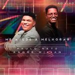 Download Paulo Neto, André Wilian - Me Ajude a Melhorar (Ao Vivo) (2023) [Mp3 Gospel] via Torrent
