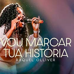 Download Raquel Olliver - Vou Marcar Tua História (2023) [Mp3 Gospel] via Torrent