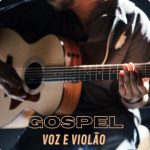 Download Voz e Violão Gospel - As melhores  Acústico 2023 [Mp3 Gospel] via Torrent