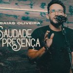 Download Misaias Oliveira - Saudade da Presença (2023) [Mp3 Gospel] via Torrent