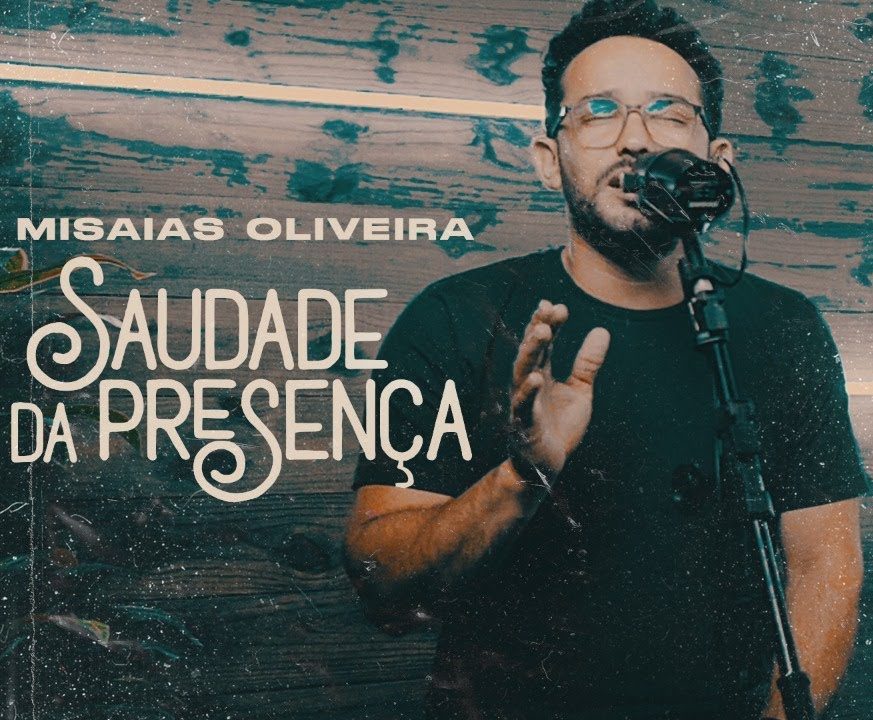 Download Misaias Oliveira - Saudade da Presença (2023) [Mp3 Gospel] via Torrent