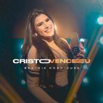 Download Beatriz Rodrigues - Cristo Venceu [Mp3 Gospel] via Torrent