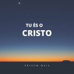 thumbnail_1_610FA81ABE0B189E87616161B849A157_Erisom Maia – Tu És o Cristo