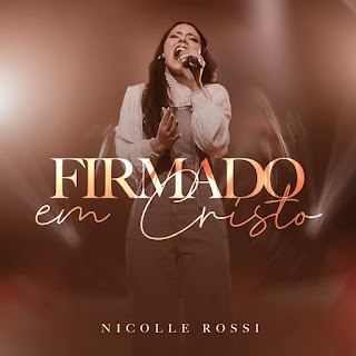 Download Nicolle Rossi - Firmado Em Cristo (2023) [Mp3 Gospel] via Torrent