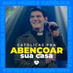 Download Católicas Pra Abençoar Sua Casa ( 2023) [Mp3 Gospel] via Torrent