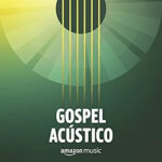 Download Gospel Acústico (2023) [Mp3 Gospel]