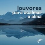 Download Louvores para Acalmar a Alma 2023 [Mp3 Gospel] via Torrent