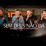 Download Nathália Braga, Trio Januário - Música Sem Deus Não Dá (2023) [Mp3 Gospel]