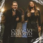 Download Davi Sacer, Veronica Sacer -  Coração Disposto [Mp3 Gospel]