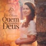 Download Eliã Oliveira - Quem Comanda é Deus (2023) [Mp3 Gospel]