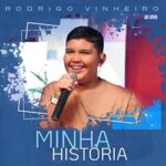 Download Rodrigo Vinheiro - Minha História Ao Vivo (2023) [Mp3 Gospel]
