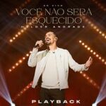 Download Helder Andrade - Você Não Será Esquecido (Playback) (2023) [Mp3 Gospel]