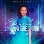 Download Maria Marçal - Enquanto a Igreja Ora (Playback) (2023) [Mp3 Gospel]