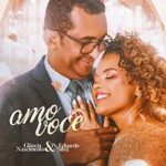 Download Gláucia Nascimento e Pr. Eduardo Silva - Amo Você (2023) [Mp3 Gospel]