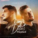 Download André e Felipe - Bom Dia Deus (2023) (Playback) [Mp3 Gospel]