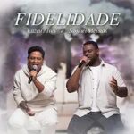 Download Elizeu Alves e Samuel Messias  - Fidelidade (2023) [Mp3 Gospel]