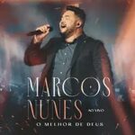 Download Marcos Nunes - O Melhor de Deus Ao Vivo (2023) [Mp3 Gospel]