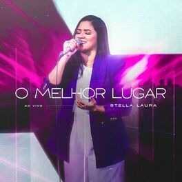 Baixar Música Gospel O Melhor Lugar Stella Laura Baixar Música Gospel O Melhor Lugar Stella Laura