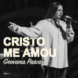Baixar Música Gospel Cristo Me Amou Geovana Paiva Baixar Música Gospel Cristo Me Amou Geovana Paiva
