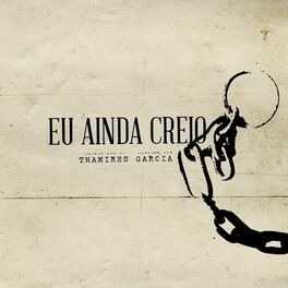 Baixar Música Gospel Eu Ainda Creio Thamires Garcia