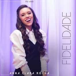 Baixar Música Gospel Fidelidade Ao Vivo Anna Clara Rocha Baixar Música Gospel Fidelidade Ao Vivo Anna Clara Rocha