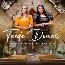 Baixar Música Gospel Tarde Demais Quezia Coutinho Tângela Vieira