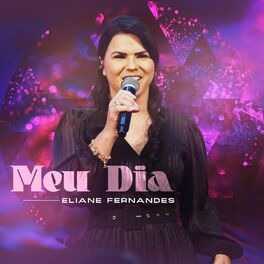 Baixar Música Gospel Meu Dia Eliane Fernandes