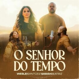 Baixar Música Gospel O Senhor do Tempo Weslei Santos Sarah Beatriz