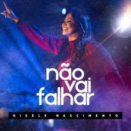 Baixar Música Gospel Não Vai Falhar Gisele Nascimento