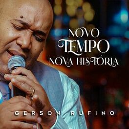 Baixar Música Gospel Novo Tempo Nova História Gerson Rufino